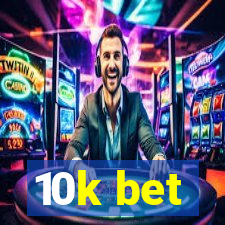 10k bet